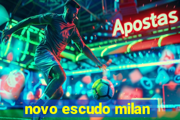 novo escudo milan